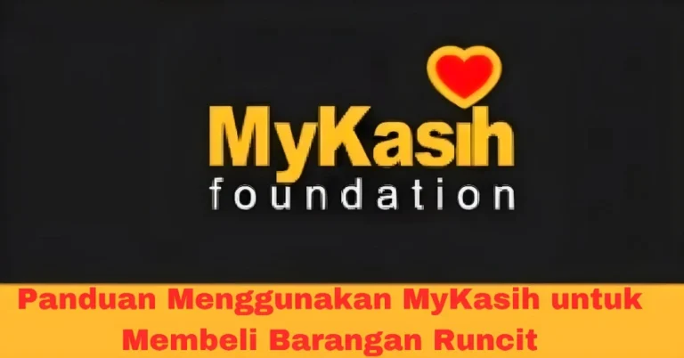 Panduan Menggunakan MyKasih untuk Membeli Barangan Runcit