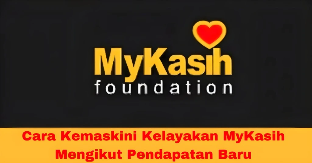 Cara Kemaskini Kelayakan MyKasih Mengikut Pendapatan Baru